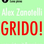 INCONTRI NELLA LUNA PIENA – ALEX ZANOTELLI – GRIDO!